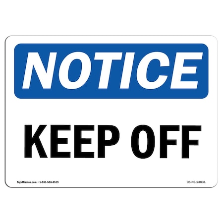 Signmission Safety Sign, OSHA Notice, 10" Height, Keep Off Sign, Landscape OS-NS-D-1014-L-13831
